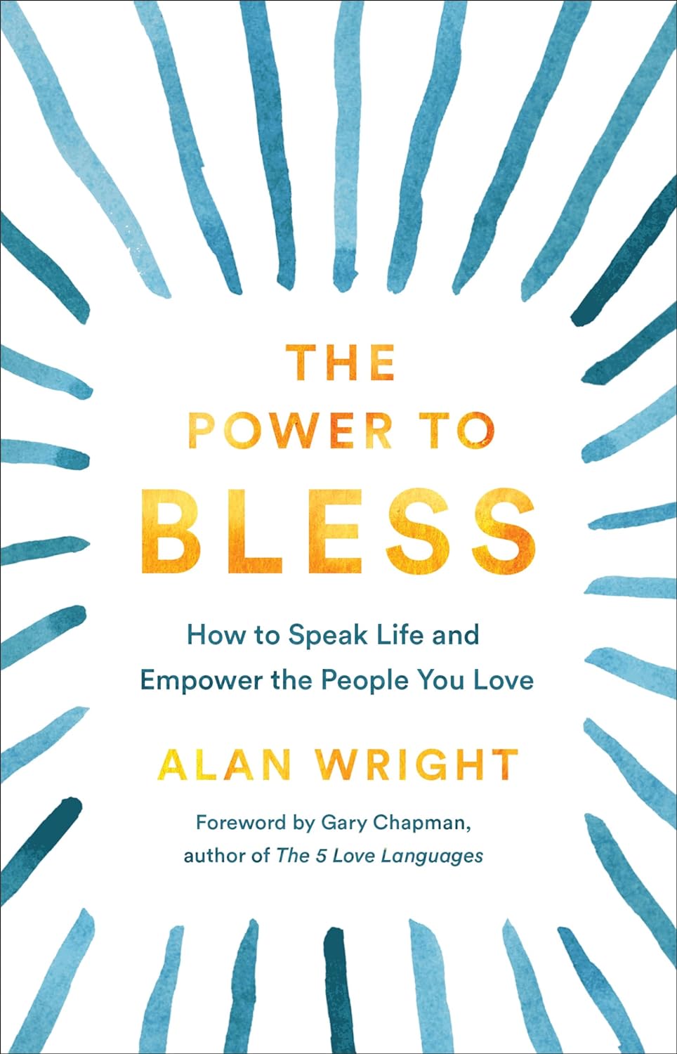 Marissa's Books & Gifts, LLC 9781540900555 The Power to Bless: How to Speak Life and Empower the People You Love