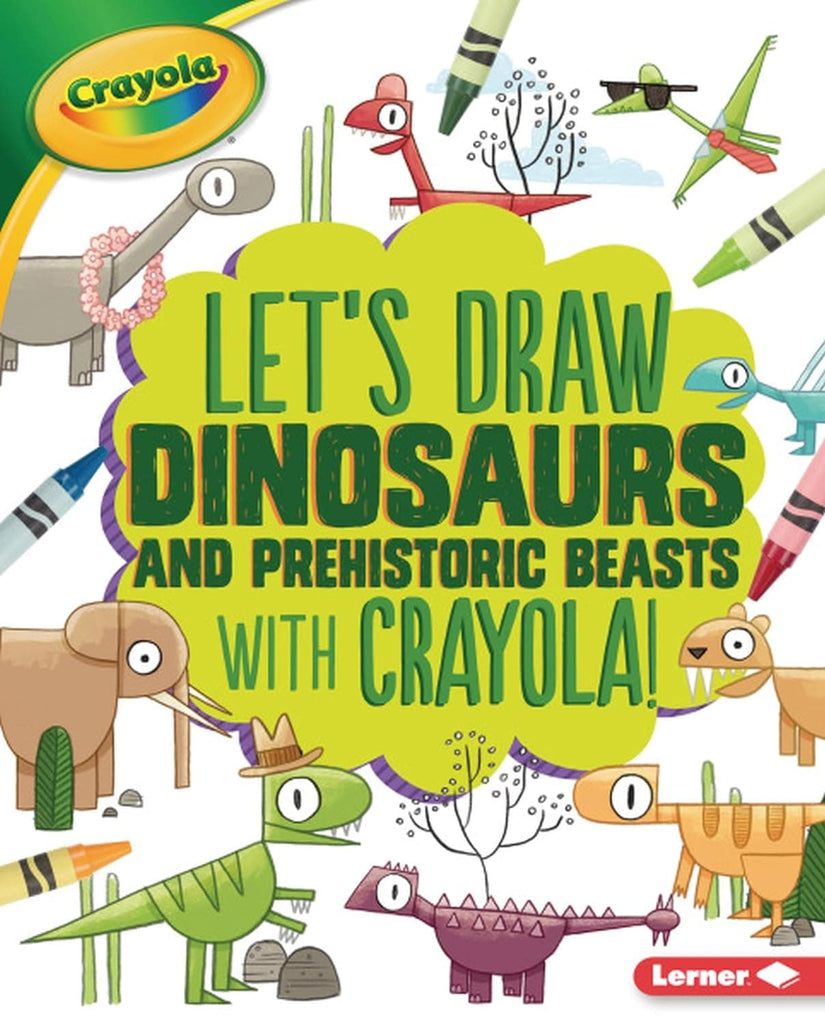 Marissa's Books & Gifts, LLC 9781541511026 Hardcover Let's Draw Dinosaurs and Prehistoric Beasts with Crayola®! (Let's Draw with Crayola®!)