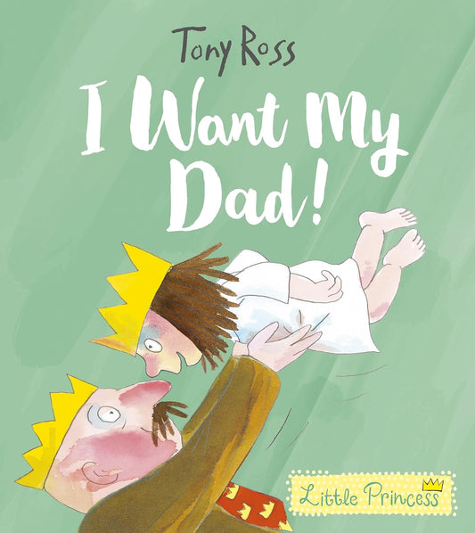 Marissa's Books & Gifts, LLC 9781541514539 I Want My Dad!: Little Princess