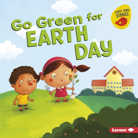 Marissa's Books & Gifts, LLC 9781541520141 Hardcover Go Green for Earth Day (Go Green- Early Bird Stories)