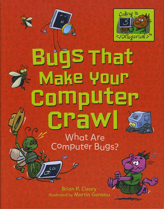 Marissa's Books & Gifts, LLC 9781541533097 Hardcover Bugs That Make Your Computer Crawl: What Are Computer Bugs? (Coding Is CATegorical™)