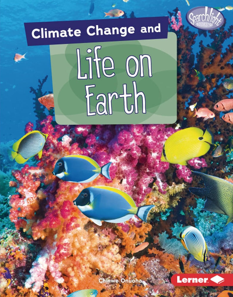 Marissa's Books & Gifts, LLC 9781541538672 Hardcover Climate Change and Life on Earth (Searchlight Books ™ ― Climate Change)