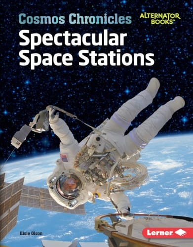 Marissa's Books & Gifts, LLC 9781541555976 Hardcover Spectacular Space Stations (Cosmos Chronicles (Alternator Books ))