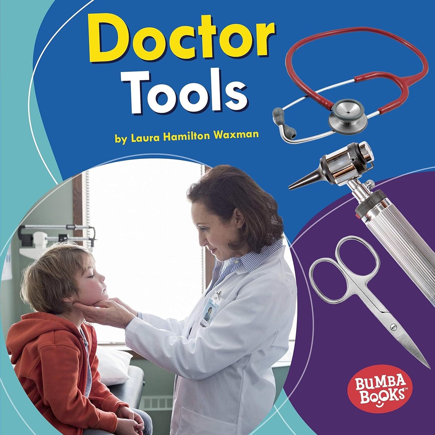 Marissa's Books & Gifts, LLC 9781541557338 Doctor Tools: Community Helpers- Tools of the Trade)