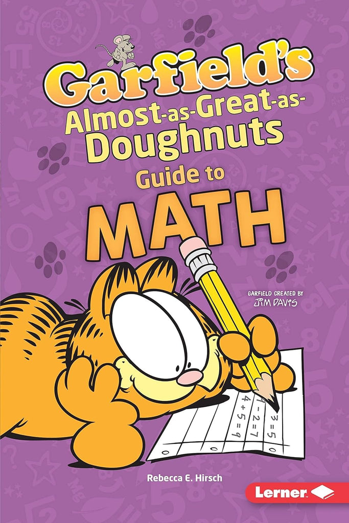 Marissa's Books & Gifts, LLC 9781541574267 Paperback Garfield's® Almost-as-Great-as-Doughnuts Guide to Math (Garfield's® Fat Cat Guide to STEM Breakthroughs)