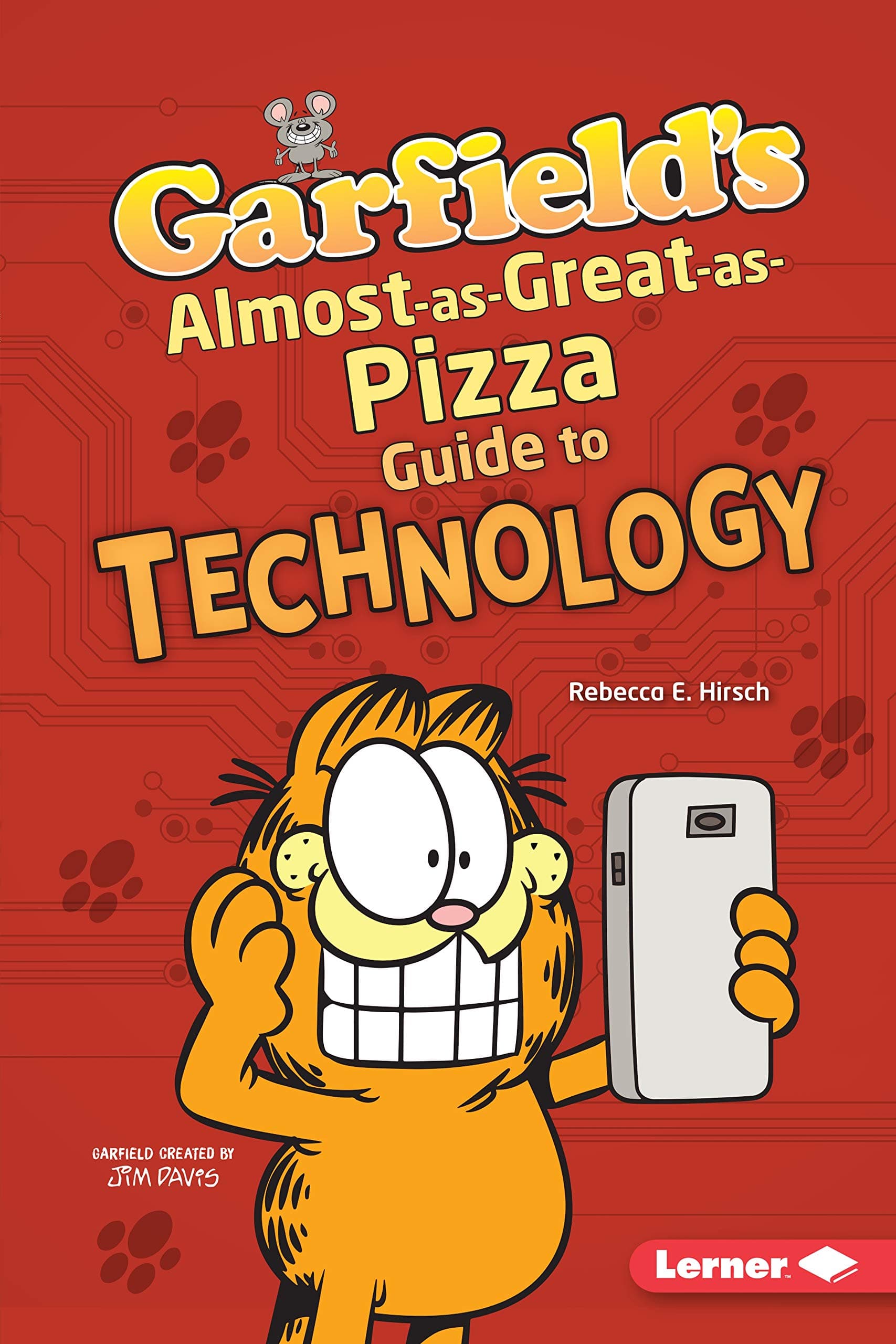 Marissa's Books & Gifts, LLC 9781541574298 Garfield's ® Almost-as-Great-as-Pizza Guide to Technology (Garfield's ® Fat Cat Guide to STEM Breakthroughs)