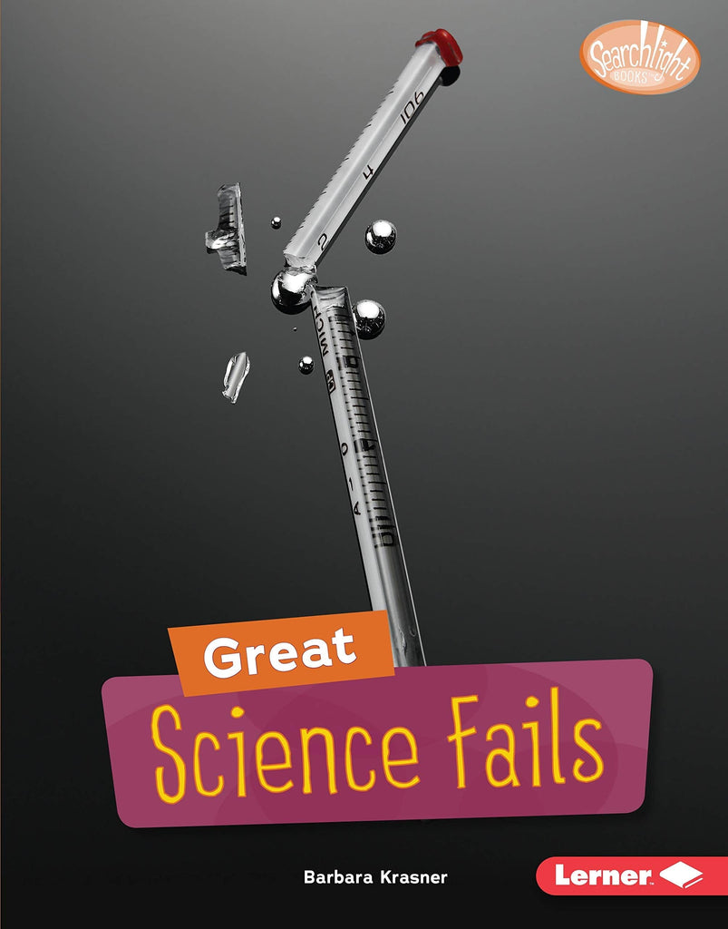 Marissa's Books & Gifts, LLC 9781541577329 Great Science Fails: Celebrating Failure