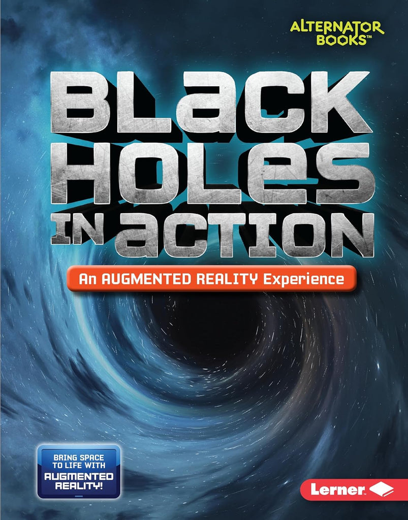 Marissa's Books & Gifts, LLC 9781541578807 Hardcover Black Holes in Action: An Augmented Reality Experience (Space in Action)