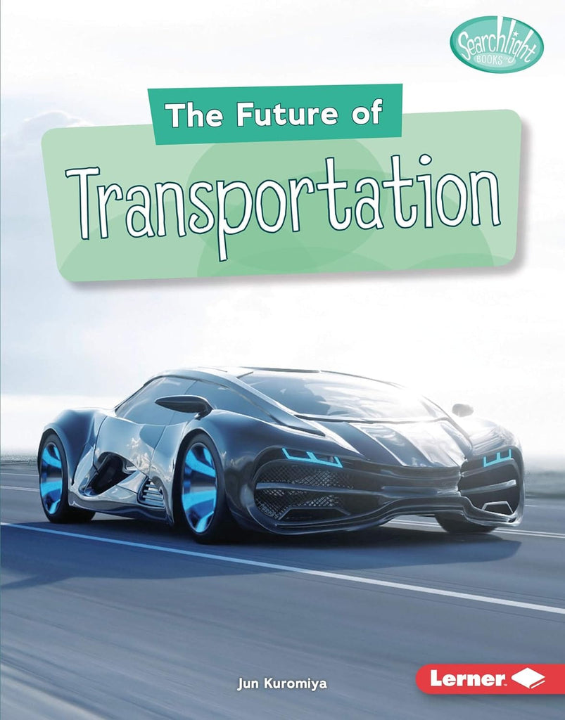 Marissa's Books & Gifts, LLC 9781541597310 Hardcover The Future of Transportation (Searchlight Books ™ ― Future Tech)