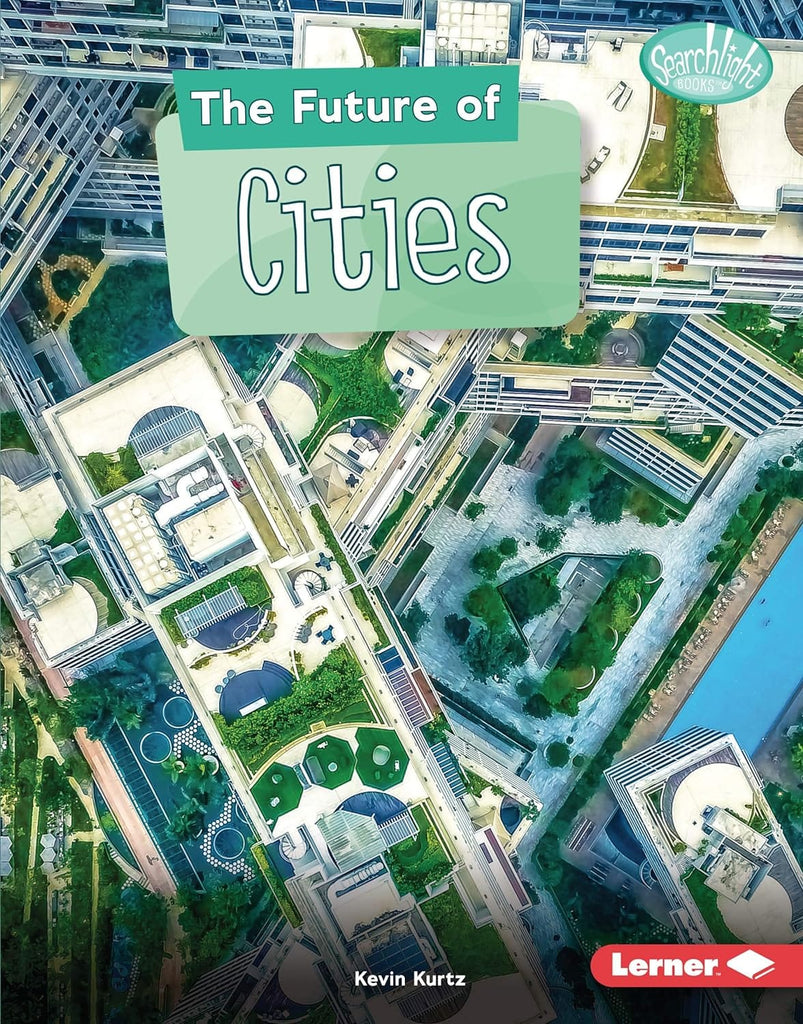 Marissa's Books & Gifts, LLC 9781541597334 Hardcover The Future of Cities (Searchlight Books ™ ― Future Tech)