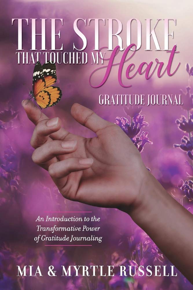Marissa's Books & Gifts, LLC 9781543980028 The Stroke That Touched My Heart Gratitude Journal: An Introduction to the Transformative Power of Gratitude Journaling