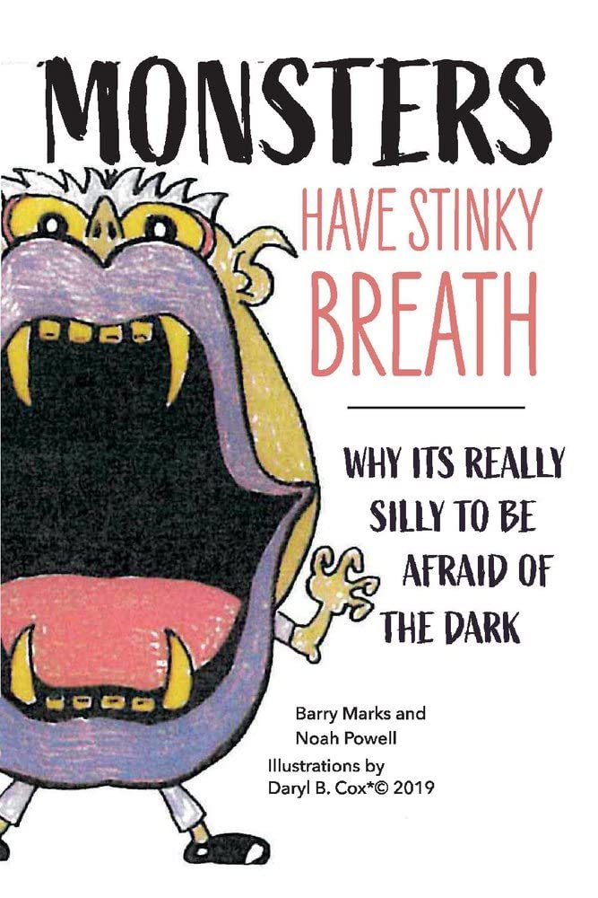 Marissa's Books & Gifts, LLC 9781543998825 Monsters Have Stinky Breath: Why It's Silly To Be Afraid Of The Dark