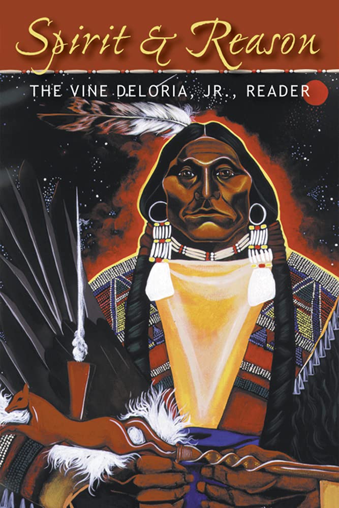 Marissa's Books & Gifts, LLC 9781555914301 Spirit and Reason: The Vine Deloria, Jr. Reader