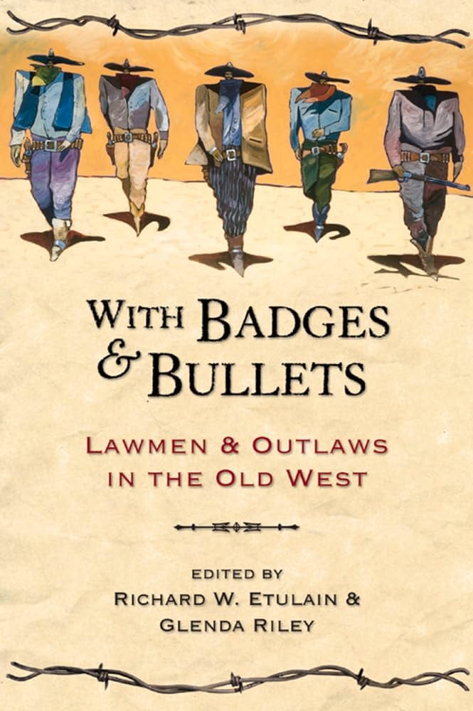 Marissa's Books & Gifts, LLC 9781555914332 With Badges and Bullets: Lawmen and Outlaws in the Old West (Notable Westerners)