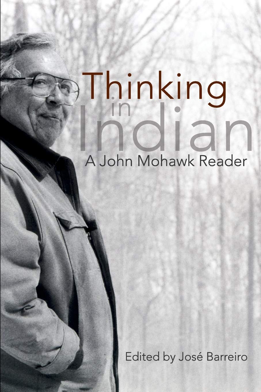 Marissa's Books & Gifts, LLC 9781555917388 Paperback Thinking in Indian: A John Mohawk Reader