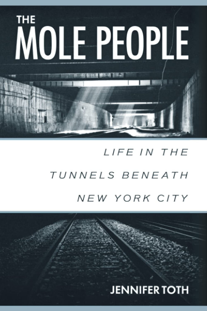 Marissa's Books & Gifts, LLC 9781556522413 The Mole People: Life in the Tunnels Beneath New York City