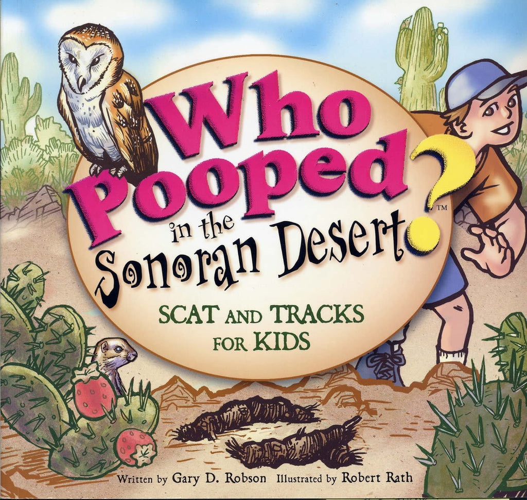 Marissa's Books & Gifts, LLC 9781560373490 Who Pooped in the Sonoran Desert?: Scat and Tracks for Kids