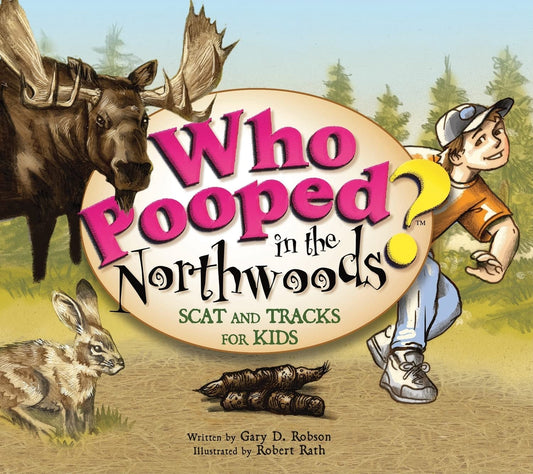 Marissa's Books & Gifts, LLC 9781560374343 Who Pooped in the Northwoods?: Scat and Tracks for Kids