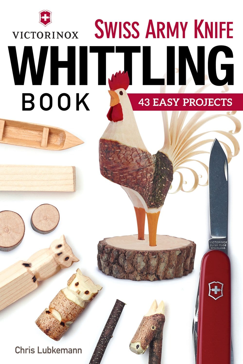 Marissa's Books & Gifts, LLC 9781565238770 Swiss Army Knife Whittling Book: 43 Easy Projects