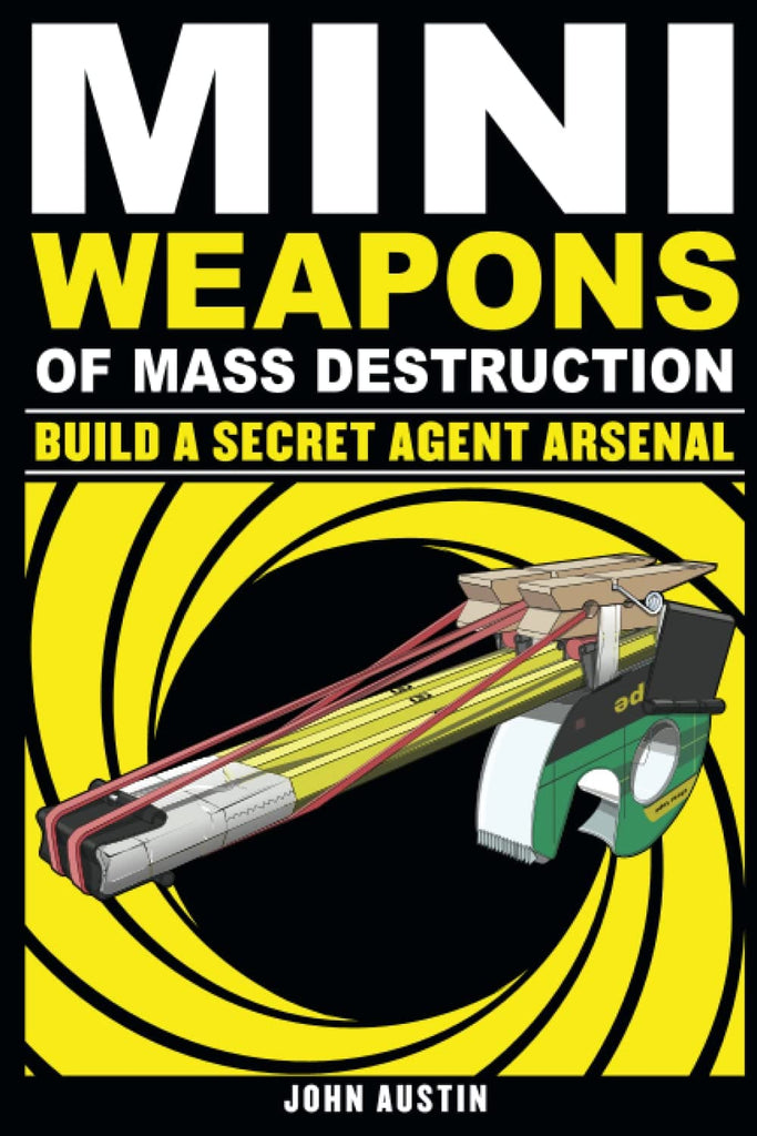 Marissa's Books & Gifts, LLC 9781569767160 Mini Weapons of Mass Destruction: Build a Secret Agent Arsenal