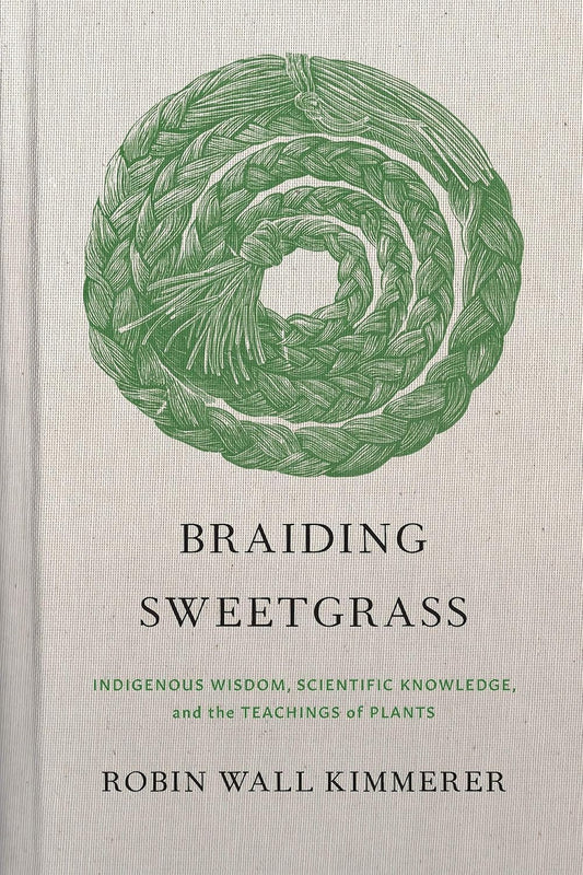Marissa's Books & Gifts 9781571311771 Hardcover Special Edition Braiding Sweetgrass: Indigenous Wisdom, Scientific Knowledge, and the Teachings of Plants (Special Edition)