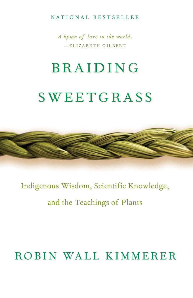 Marissa's Books & Gifts, LLC 9781571313560 Braiding Sweetgrass: Indigenous Wisdom, Scientific Knowledge and the Teachings of Plants