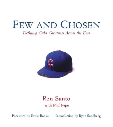 Marissa's Books & Gifts, LLC 9781572437104 Few and Chosen Cubs: Defining Cubs Greatness Across the Eras