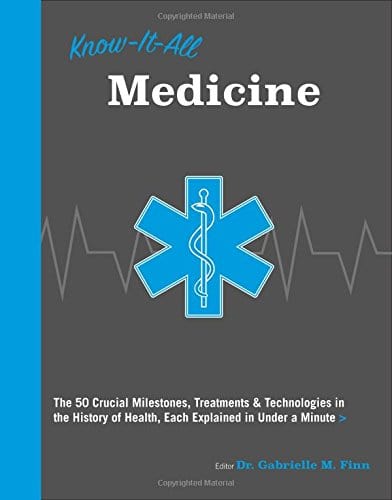 Marissa's Books & Gifts, LLC 9781577151494 Know It All Medicine: The 50 Crucial Milestones, Treatments & Technologies in the History of Health, Each Explained in Under a Minute