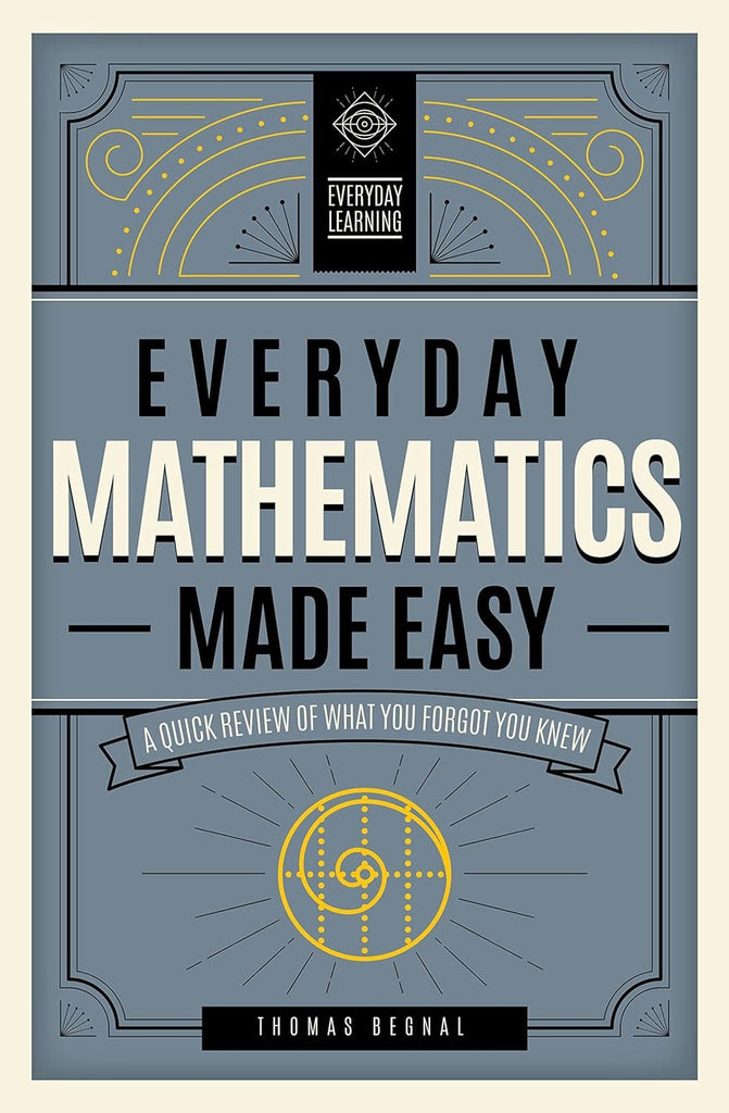Marissa's Books & Gifts, LLC 9781577152224 Everyday Mathematics Made Easy: A Quick Review of What You Forgot You Knew