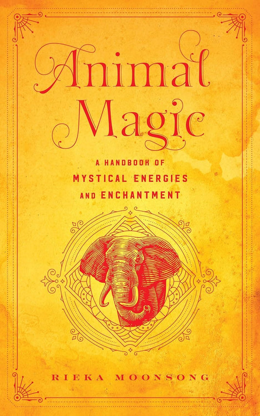 Marissa's Books & Gifts 9781577153955 Hardcover Animal Magic: A Handbook of Mystical Energies and Enchantment