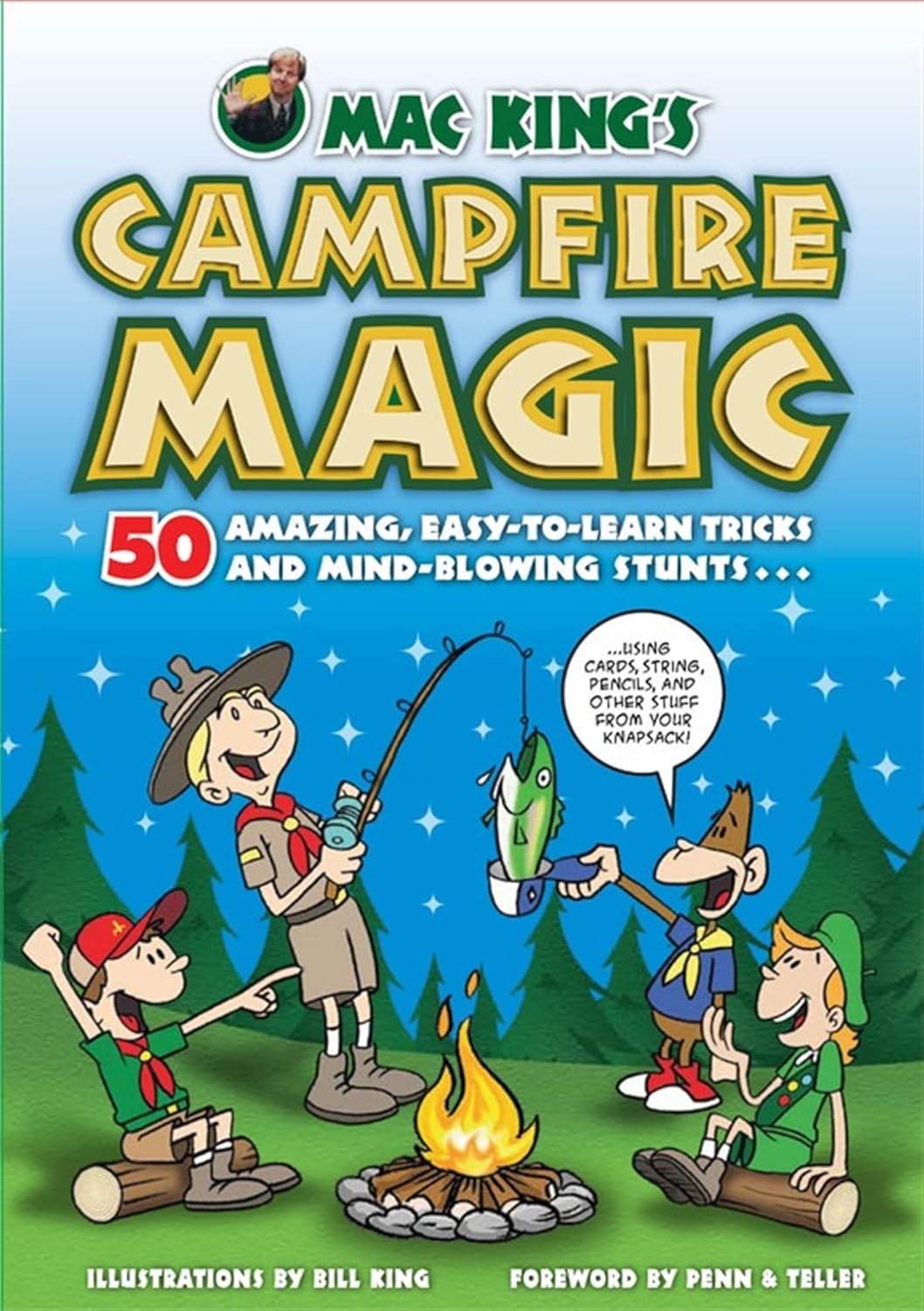 Marissa's Books & Gifts, LLC 9781579128296 Paperback Mac King's Campfire Magic: 50 Amazing, Easy-to-Learn Tricks and Mind-Blowing Stunts Using Cards, String, Pencils, and Other Stuff from Your Knapsack