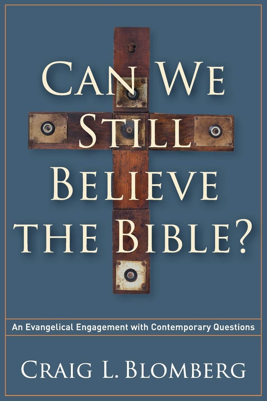 Marissa's Books & Gifts, LLC 9781587433214 Can We Still Believe the Bible?: An Evangelical Engagement With Contemporary Questions