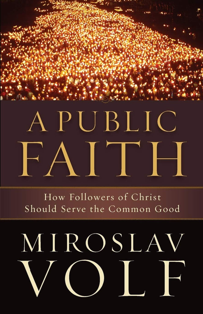 Marissa's Books & Gifts, LLC 9781587433436 A Public Faith: How Followers of Christ Should Serve the Common Good