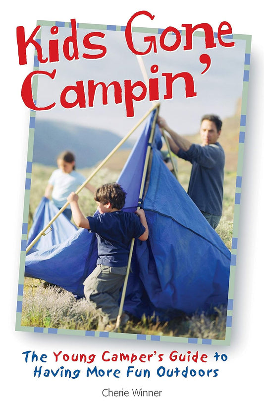 Marissa's Books & Gifts, LLC 9781589232259 Kids Gone Campin': The Young Camper's Guide to Having More Fun Outdoors