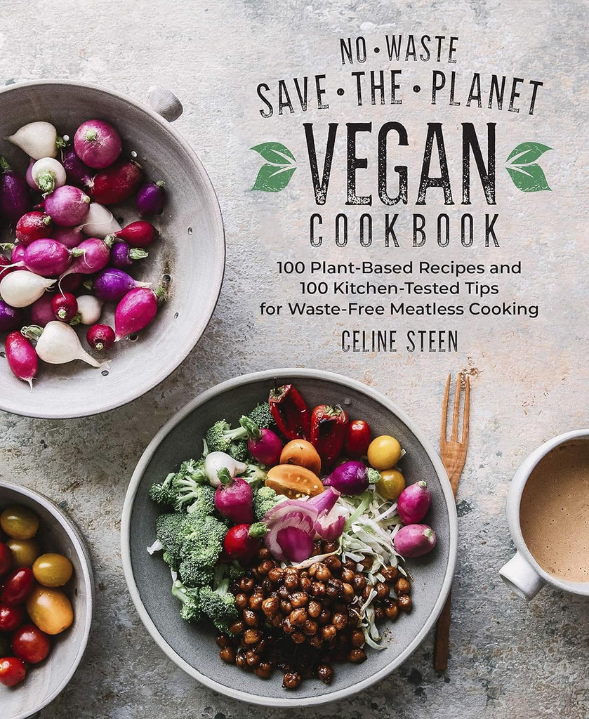 Marissa's Books & Gifts, LLC 9781592339914 Hardcover No-Waste Save-the-Planet Vegan Cookbook: 100 Plant-Based Recipes and 100 Kitchen-Tested Tips for Waste-Free Meatless Cooking
