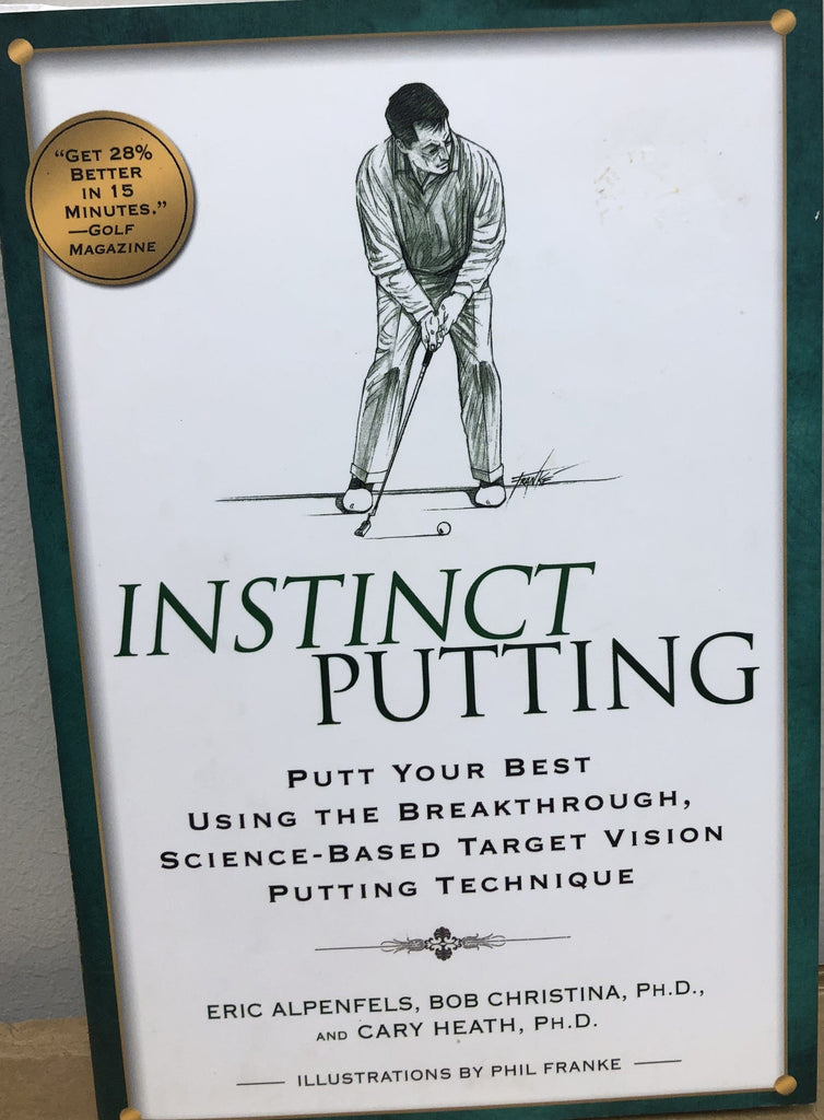 Marissa's Books & Gifts, LLC 9781592403530 Instinct Putting: Putt Your Best Using the Breakthrough, Science-based Target Vision Putting Technique