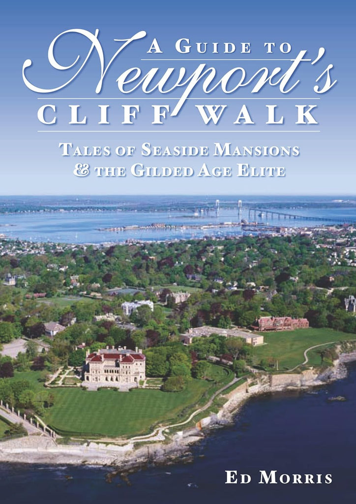 Marissa's Books & Gifts, LLC 9781596294387 A Guide to Newport's Cliff Walk: Tales of Seaside Mansions & the Gilded Age Elite (History & Guide)