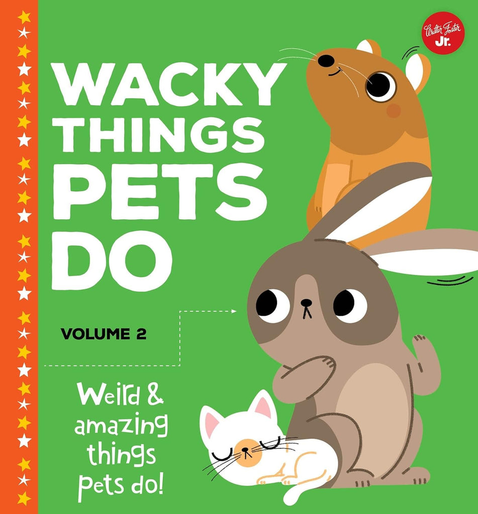 Marissa's Books & Gifts, LLC 9781600587894 Hardcover Wacky Things Pets Do―Volume 2: Weird and Amazing Things Pets Do!