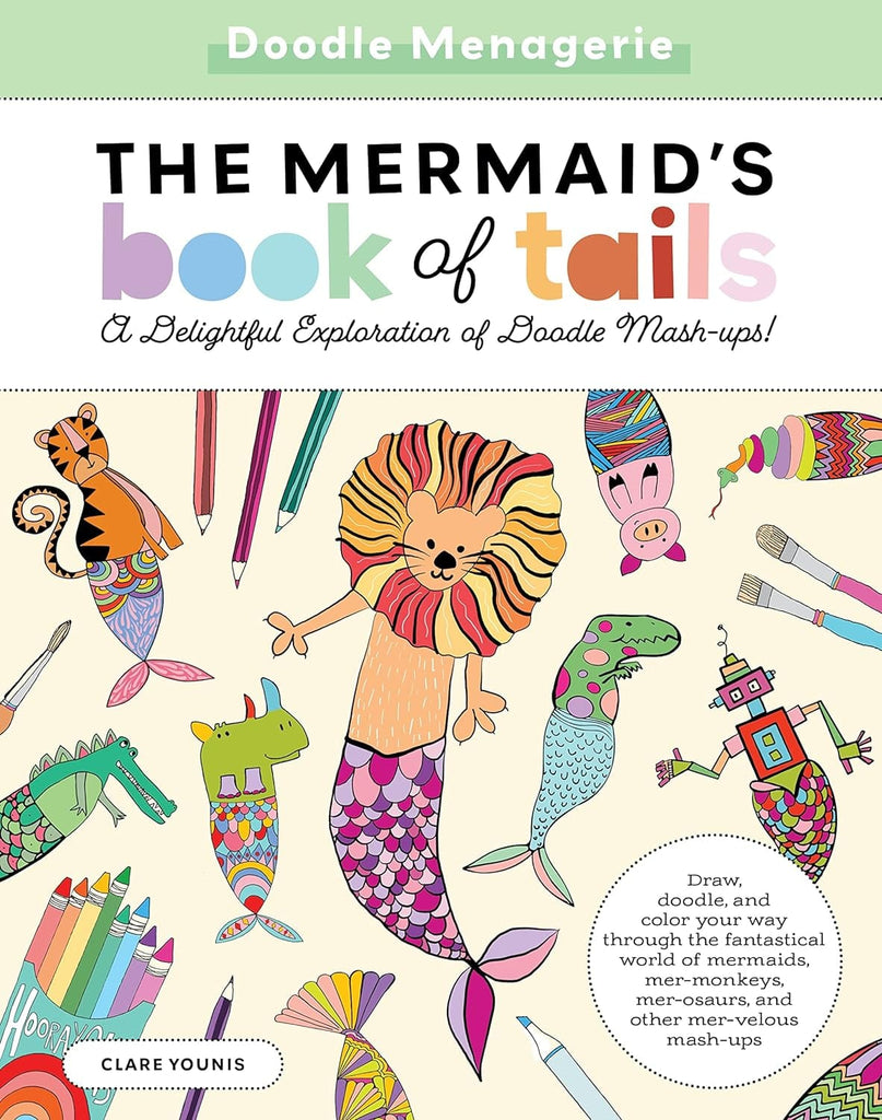 Marissa's Books & Gifts, LLC 9781600589034 Doodle Menagerie: The Mermaid's Book of Tails