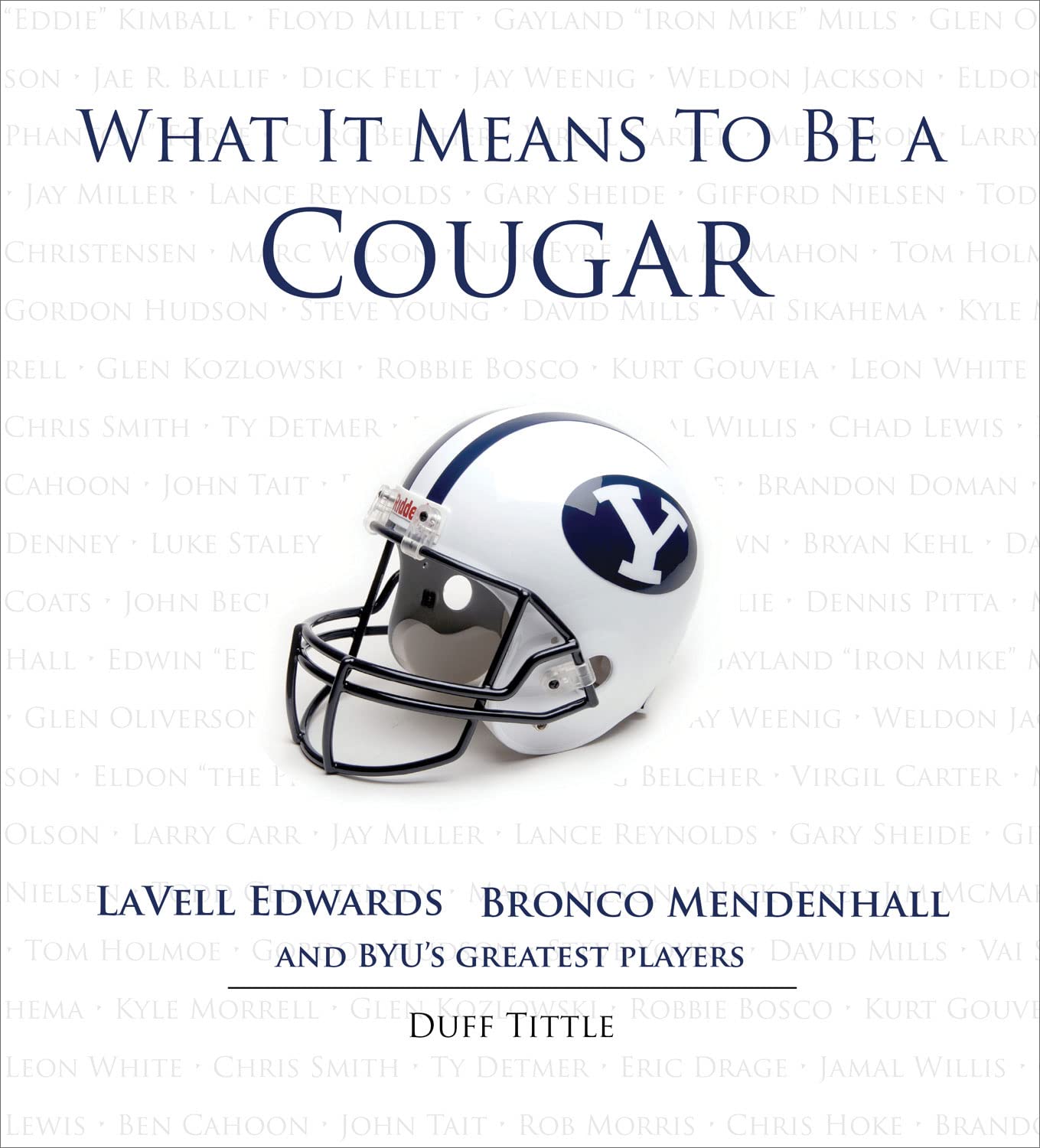 Marissa's Books & Gifts, LLC 9781600785795 What it Means to Be a Cougar: LaVell Edwards, Bronco Mendenhall and BYU's Greatest Players