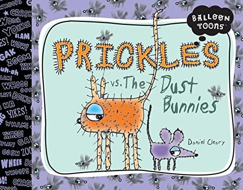 Marissa's Books & Gifts, LLC 9781609050801 Prickles vs. The Dust Bunnies: Balloon Toons Series