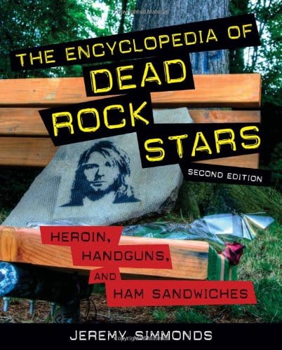 Marissa's Books & Gifts, LLC 9781613744789 The Encyclopedia of Dead Rock Stars: Heroin, Handguns, and Ham Sandwiches