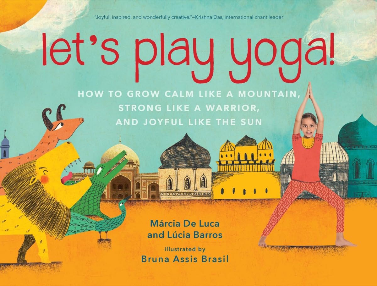 Marissa's Books & Gifts, LLC 9781615194933 Hardcover Let's Play Yoga!: How to Grow Calm Like a Mountain, Strong Like a Warrior, and Joyful Like the Sun