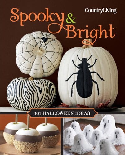 Marissa's Books & Gifts, LLC 9781618370761 Country Living Spooky & Bright: 101 Halloween Ideas