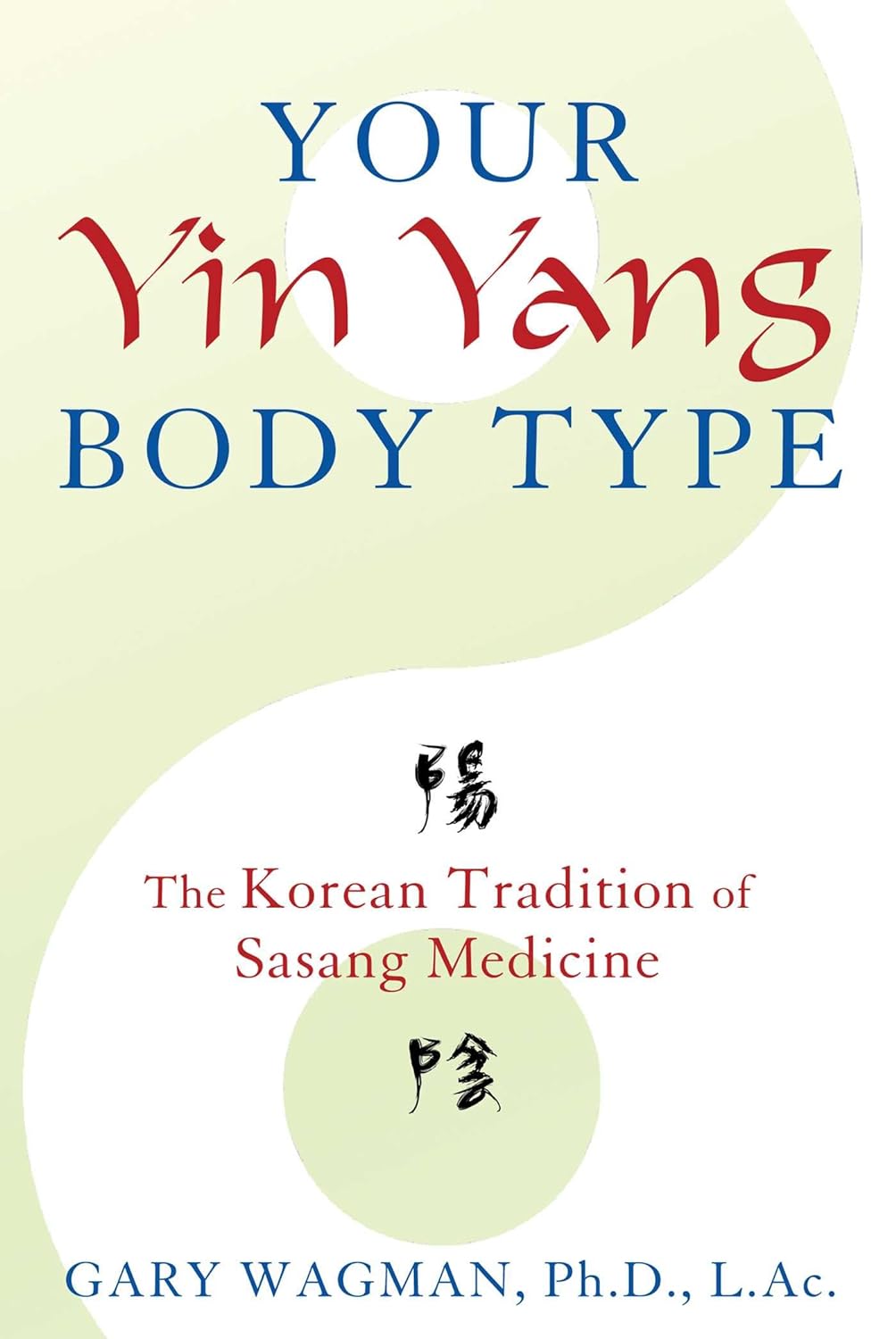 Marissa's Books & Gifts, LLC 9781620553701 Paperback Your Yin Yang Body Type: The Korean Tradition of Sasang Medicine