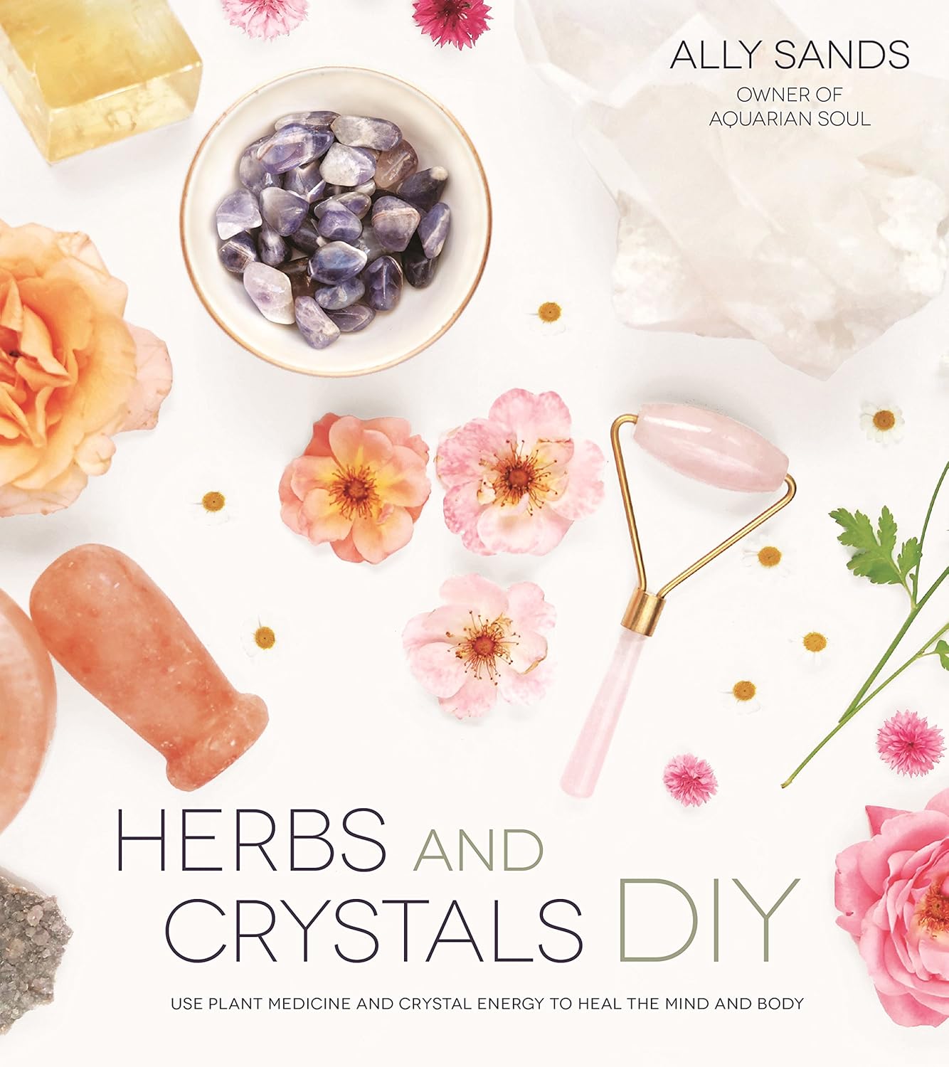 Marissa's Books & Gifts 9781624145216 Paperback Herbs and Crystals DIY: Use Plant Medicine and Crystal Energy to Heal the Mind and Body