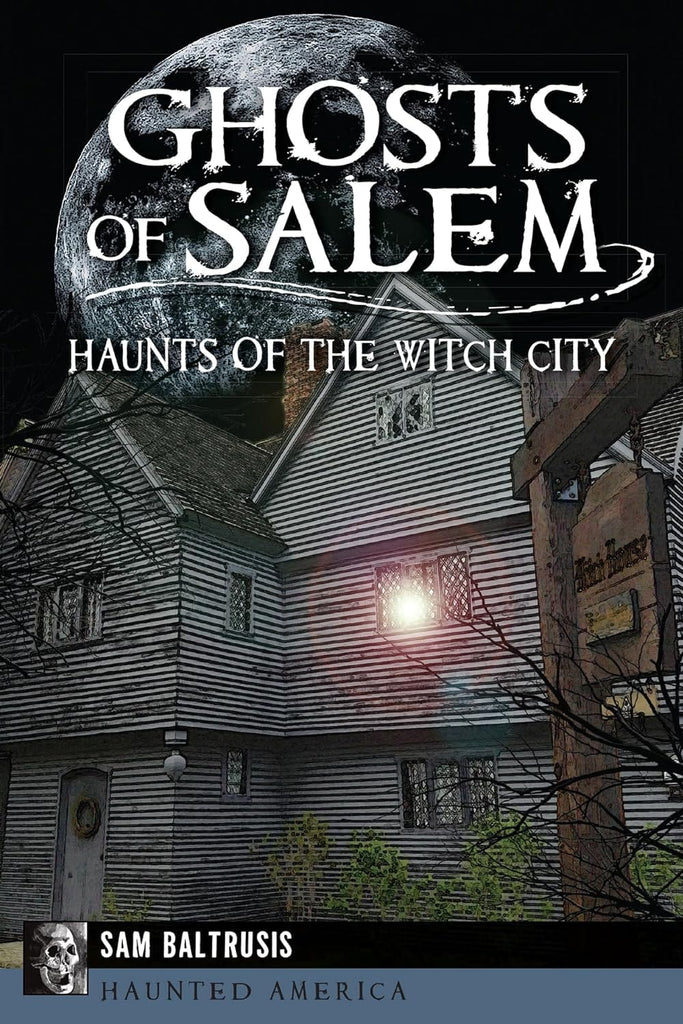 Marissa's Books & Gifts, LLC 9781626193970 Ghosts of Salem: Haunts of the Witch City (Haunted America)