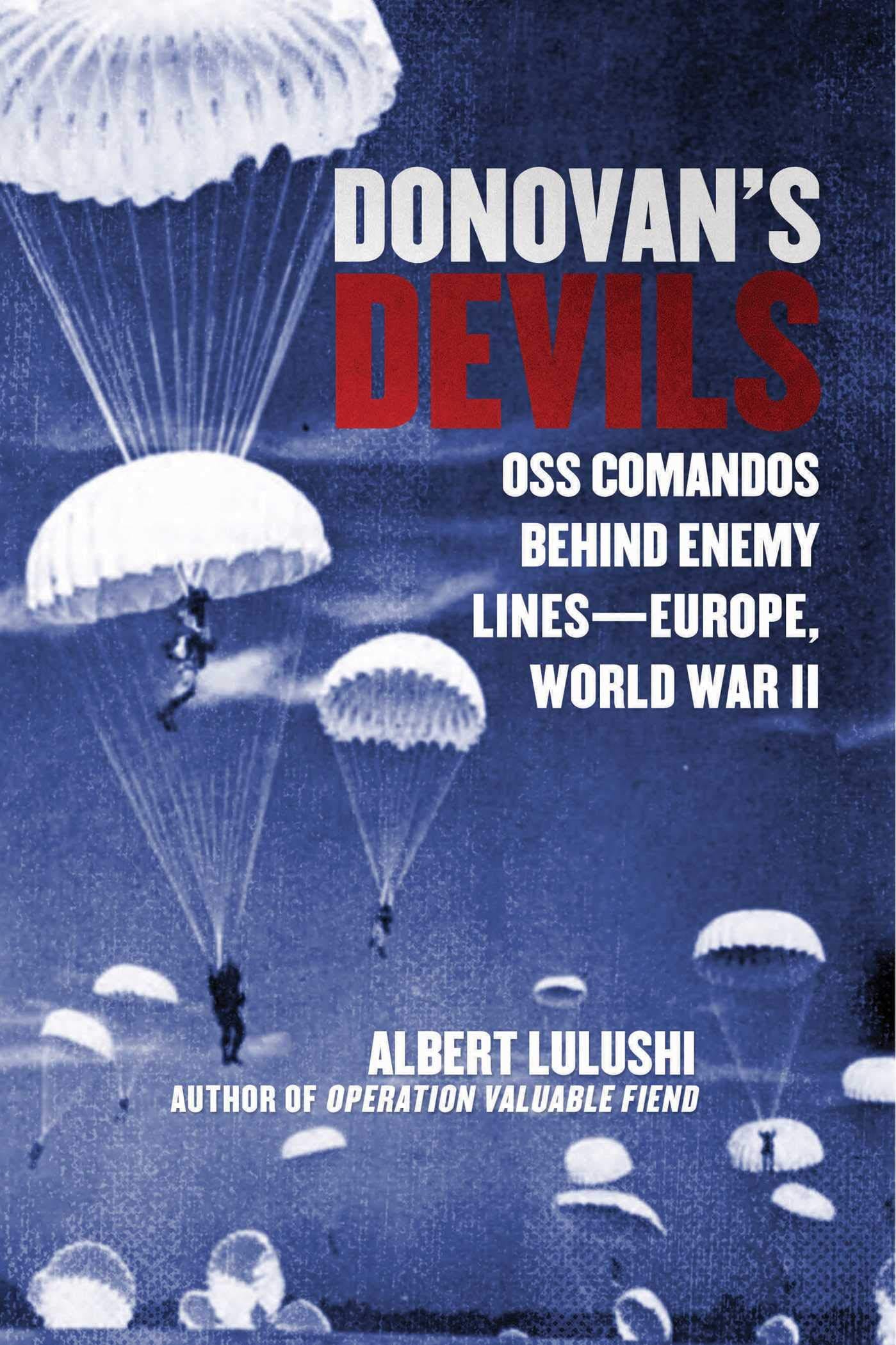 Marissa's Books & Gifts, LLC 9781628728286 Donovan's Devils: OSS Commandos Behind Enemy Lines-Europe, World War II