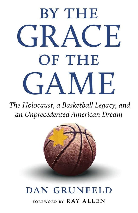 Marissa's Books & Gifts, LLC 9781629379227 By the Grace of the Game: The Holocaust, a Basketball Legacy, and an Unprecedented American Dream