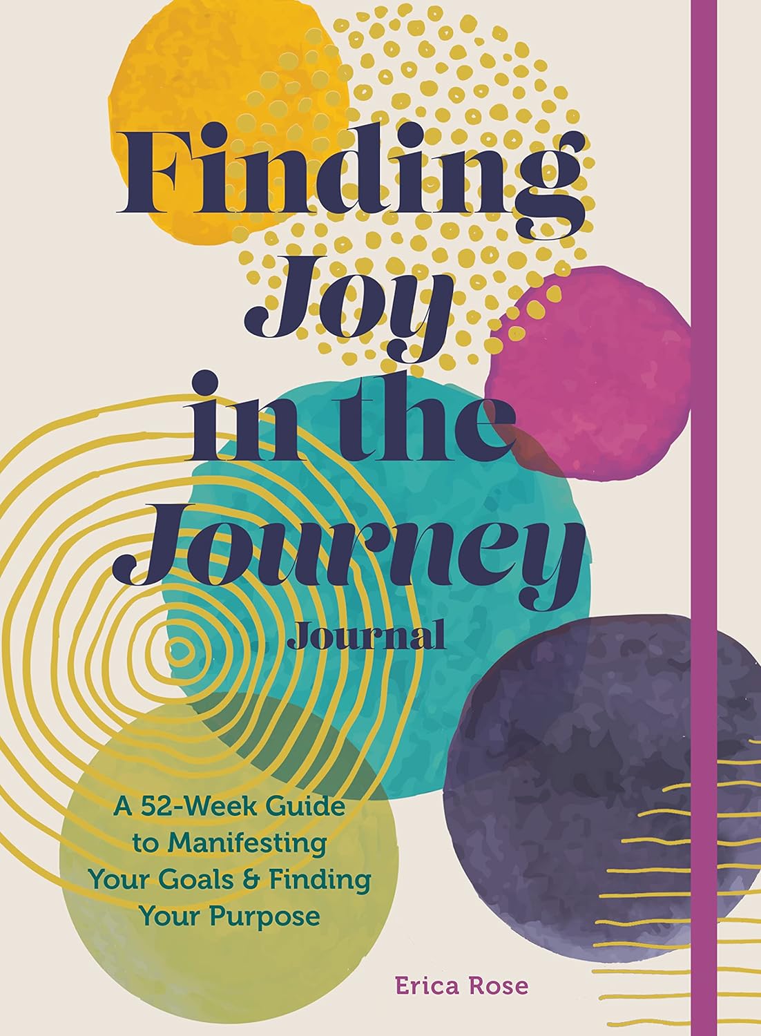 Marissa's Books & Gifts, LLC 9781631068751 Finding Joy in the Journey Journal: A 52-Week Guide to Manifesting your Goals & Finding your Purpose